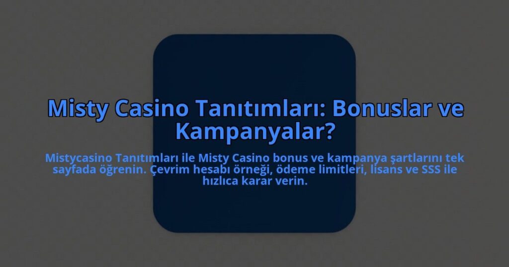 Misty-Casino-Tanitimlari-Bonuslar-ve-Kampanyalar-overlay-1784461538.jpg