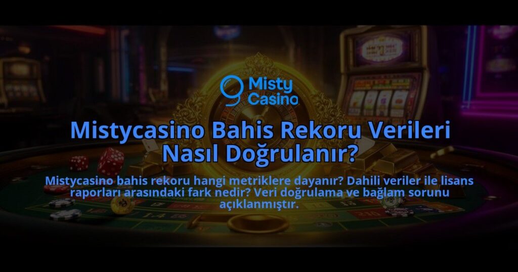Mistycasino-Bahis-Rekoru-Verileri-Nasil-Dogrulanir-overlay-1786525630.jpg