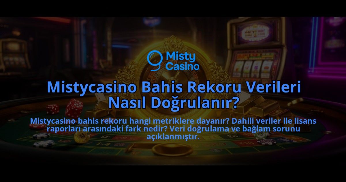 Mistycasino-Bahis-Rekoru-Verileri-Nasil-Dogrulanir-overlay-1786525630.jpg