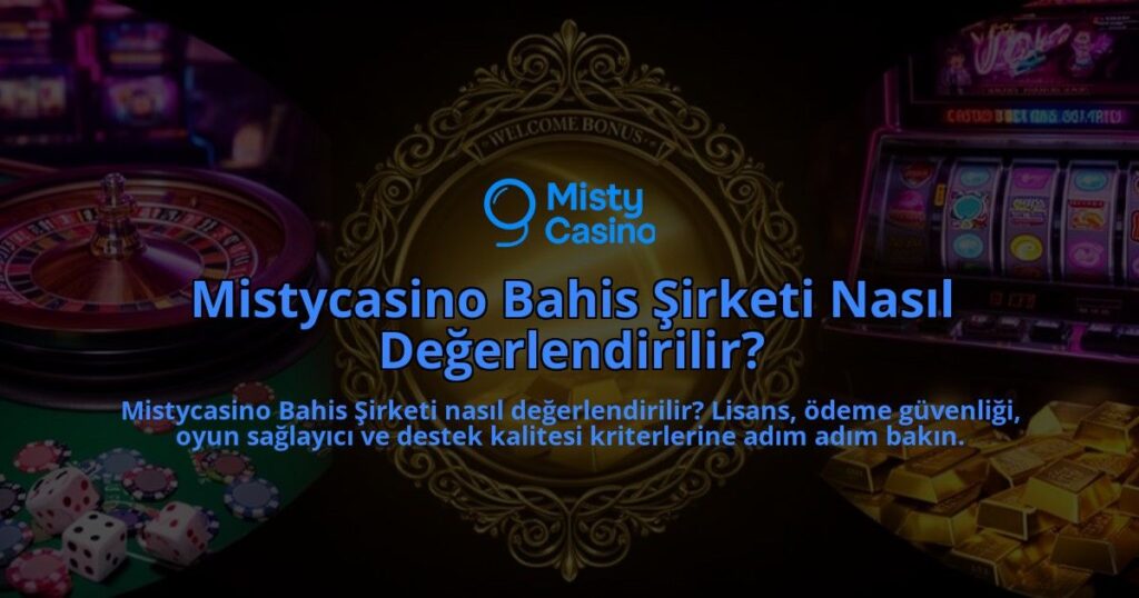 Mistycasino-Bahis-Sirketi-Nasil-Degerlendirilir-overlay-1786607885.jpg