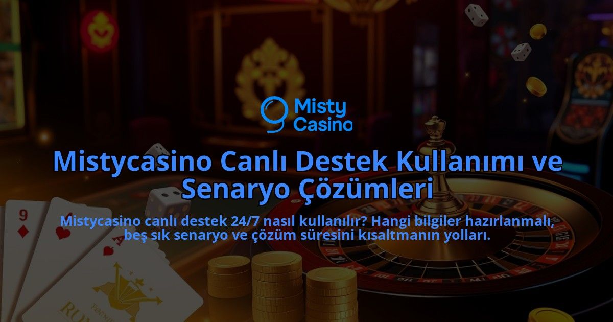 Mistycasino-Canli-Destek-Kullanimi-ve-Senaryo-Cozumleri-overlay-1786746460.jpg