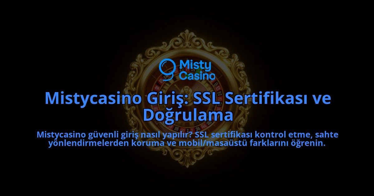 Mistycasino-Giris-SSL-Sertifikasi-ve-Dogrulama-overlay-1786629953.jpg