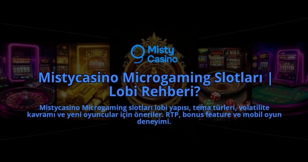 Mistycasino-Microgaming-Slotlari-Lobi-Rehberi-overlay-1786626398.jpg