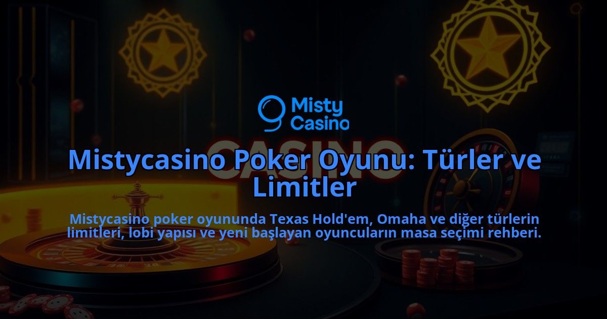 Mistycasino-Poker-Oyunu-Turler-ve-Limitler-overlay-1786645893.jpg