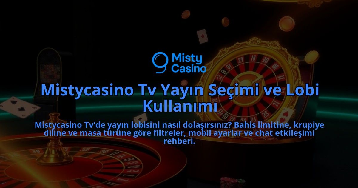 Mistycasino-Tv-Yayin-Secimi-ve-Lobi-Kullanimi-overlay-1786645043.jpg