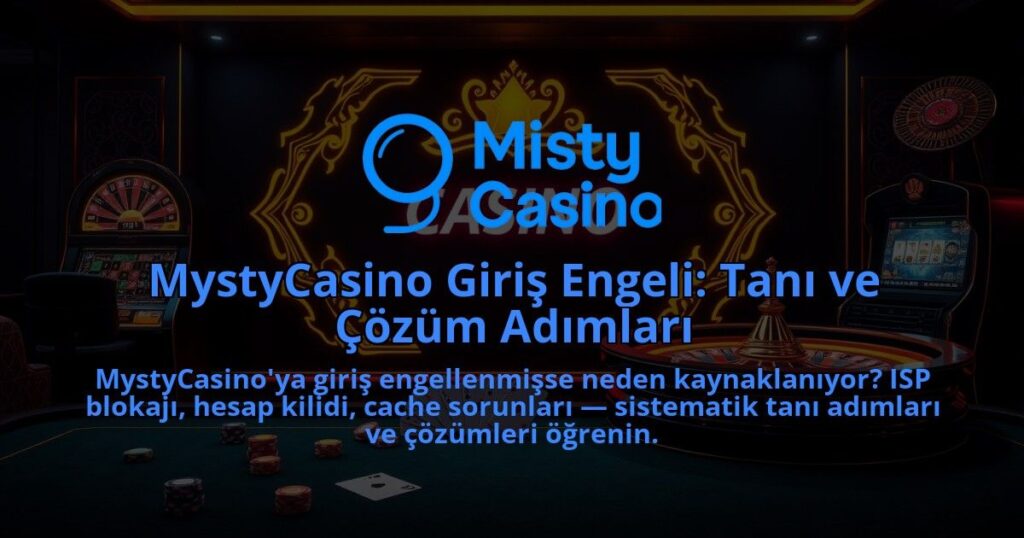 MystyCasino-Giris-Engeli-Tani-ve-Cozum-Adimlari-1786641588.jpg