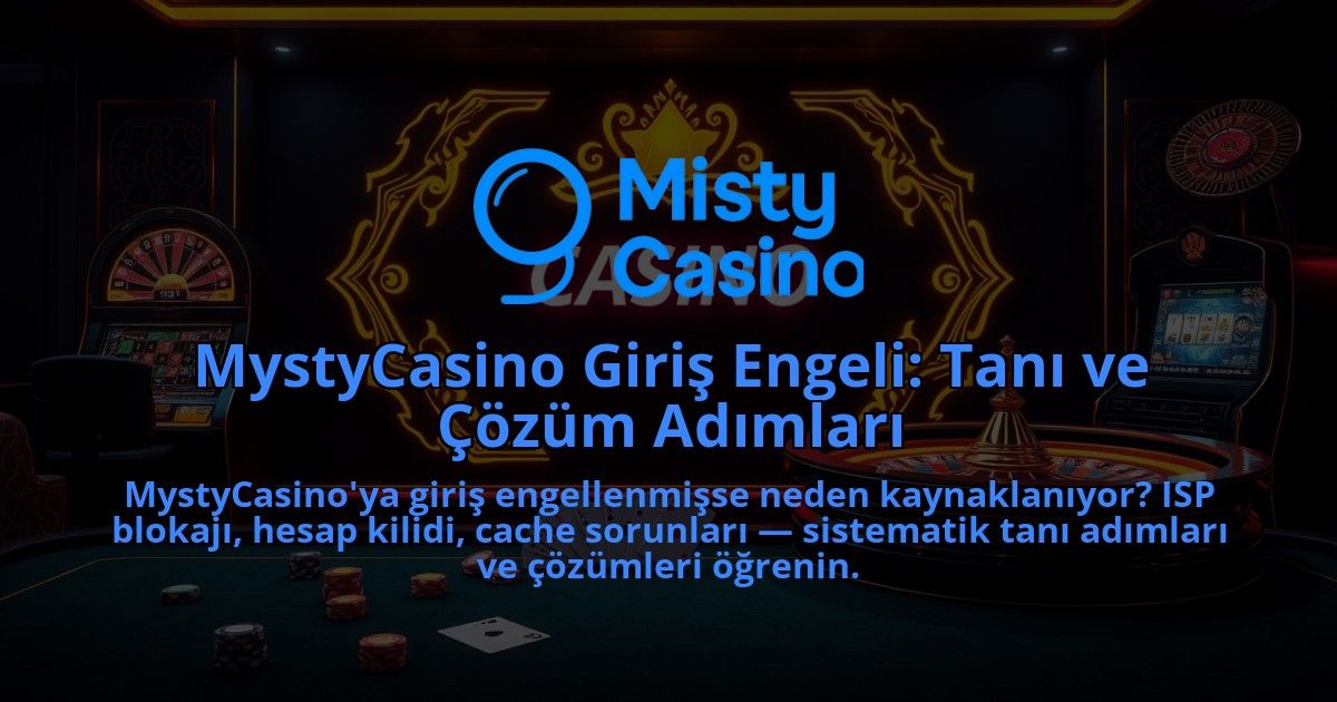 MystyCasino-Giris-Engeli-Tani-ve-Cozum-Adimlari-1786641588.jpg