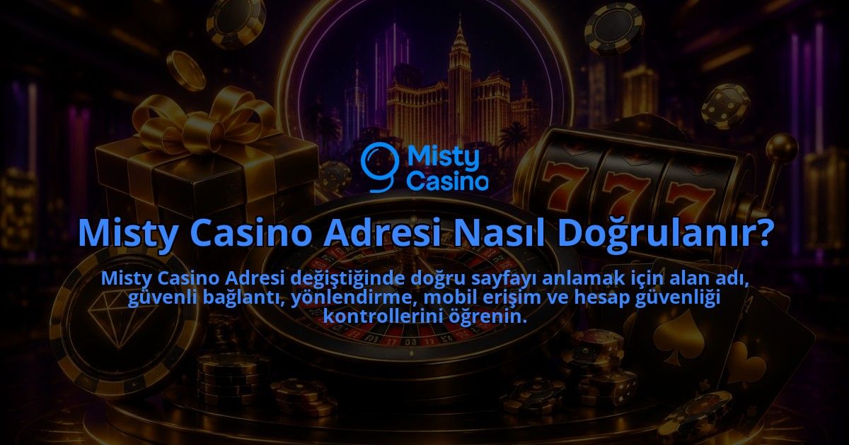 Misty-Casino-Adresi-Nasil-Dogrulanir-overlay-1789994410.jpg