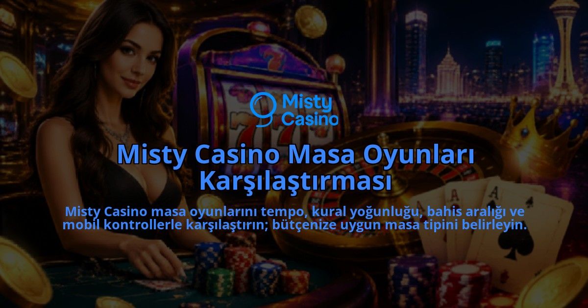 Misty-Casino-Masa-Oyunlari-Karsilastirmasi-overlay-1788726158.jpg